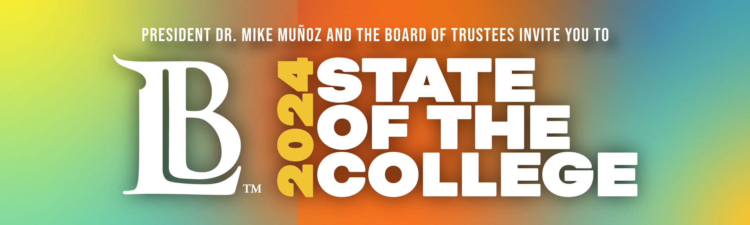 President Dr. Mike Munoz and the board of trustees invite you to Long Beach City College's 2024 State of the College